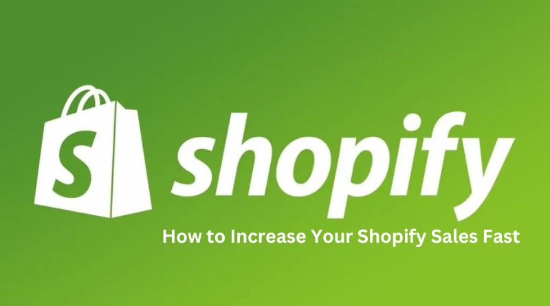 How to Increase Your Shopify Sales Fast