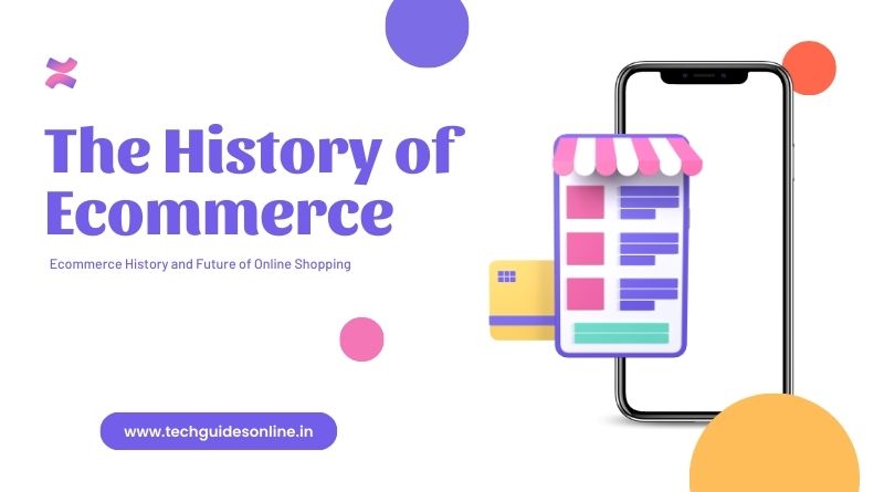 Ecommerce History and Future of Online Shopping